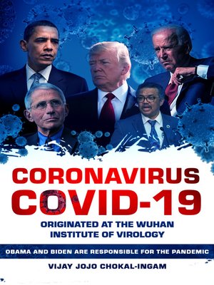 cover image of Coronavirus COVID-19 Originated at the Wuhan Institute of Virology: Obama and Biden Are Responsible for the Pandemic